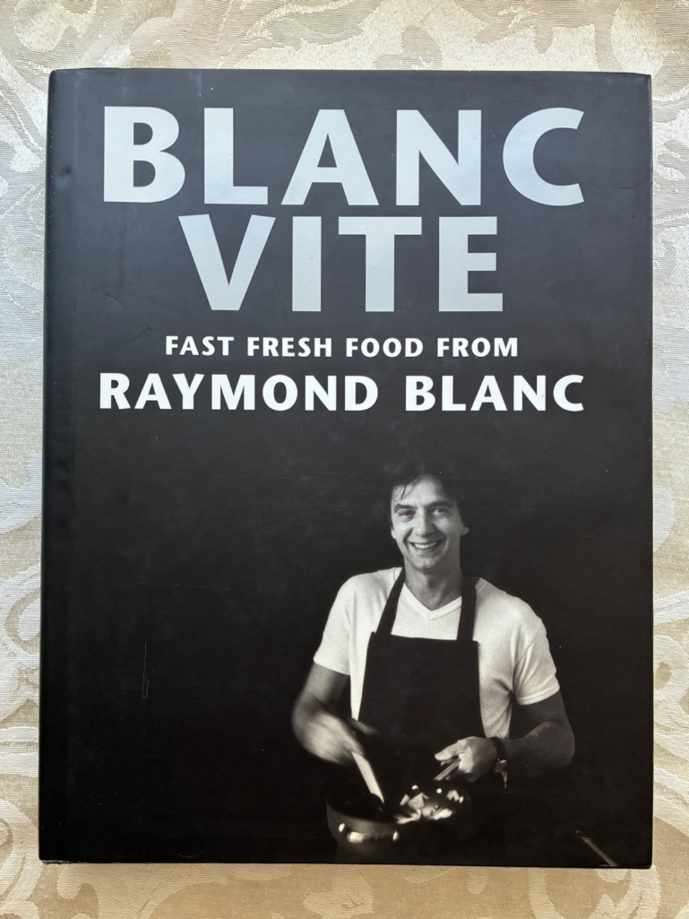 Blanc Vite: Fast Fresh Food from Raymond Blanc Cookbook Hardcover Like New